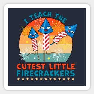 I Teach the Cutest Little Firecrackers 4th of July Teacher Magnet